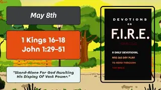May 8th | Devotions on Fire Year Two Read Though The Bible In A Year