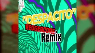 DESPACITO REGGEACORE REMIX