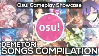 Demetori - Songs Compilation | osu! Gameplay Showcase
