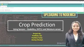 Crop prediction with NodeMcu ESP8266 12E, DHT11, Moisture sensor,  Machine Learning | Pratiksha Jain