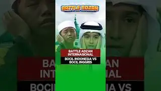 BATTLE ADZAN BOCIL INDONESIA VS BOCIL INGGRIS