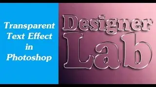 How To Create Transparent Text Effect In Photoshop