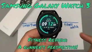 Samsung Galaxy Watch 3 | Fitness Review | A runner’s perspective!