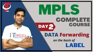 🚀 MPLS Label Forwarding Explained (Day 2) | How MPLS Routes Packets | CCNP/CCNA Hindi | ITindex