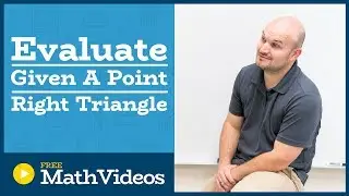 Master given a point, evaluate the six trigonometric functions
