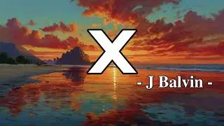 Nicky Jam x J. Balvin - X (EQUIS)- Lyrics
