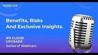 IFS Cloud Upgrade Webinar: Benefits, Risks And Exclusive Insights