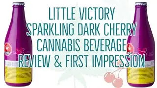 Little Victory Sparkling Dark Cherry Cannabis Beverage Review & First Impression