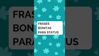 FRASES BONITAS PARA STATUS 🌷 #frases #status #statusvideo