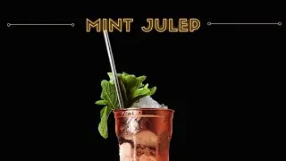 Classic Cocktails | Mint Julep - How to make the Mint Julep