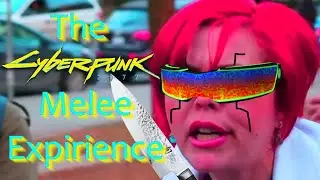 The Cyberpunk 2077 Melee Experience