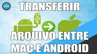 Como Passar arquivos do Mac para o Android e vice-versa