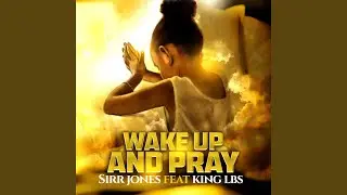 Wake up & Pray (feat. King Lbs)