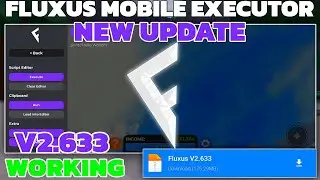 Fluxus Executor Mobile New Update V2.633 is Here | Fixed Latest Version Fluxus Executor - (Working)