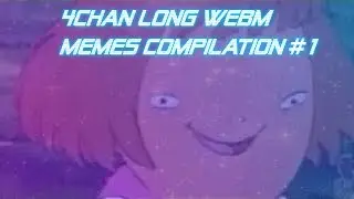 4chan YLYL Webm Compilation LONG memes