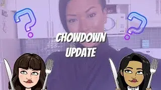 CHOWDOWN UPDATE