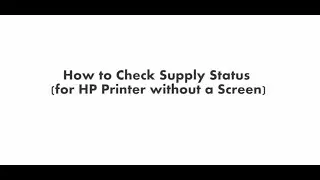 How to Check Supply Status For HP Printer without a Screen