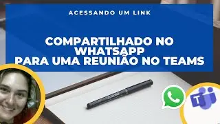 Como acessar um link de reunião no TEAMS que foi compartilhado pelo WhatsApp?