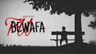 TU BEWAFA - DRONNY | Sad Rap Song | Latest Hindi Sad Rap Song 2023 | Dronny