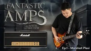 Fantastic Amps and Where to Find Them Ep.01 - Marshall Plexi Feat. Valeton GP200