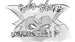 God Games [OC Animatic || WIP !!]