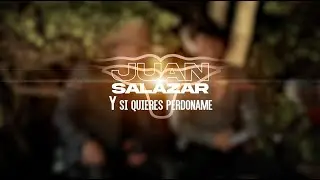 Juan Salazar ft. Wences Romo - Y Si Quieres Perdóname [En Vivo]