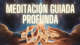 Meditación Guiada Profunda para Regresar al Amor
