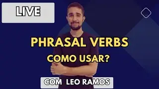 Phrasal verbs, como usar?