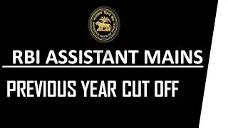 RBI ASSISTANT MAINS PREVIOUS YEAR CUT OFF || RBI ASSISTANT 2020