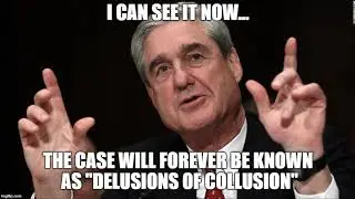 Russian collusion delusion, No Collusion, Delusions of Collusion
