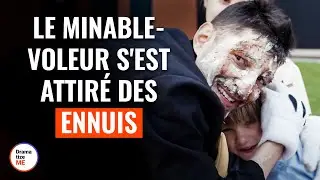 Le minable-voleur s'est attiré des ennuis | 