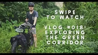 Vlog #018: Singapore's Green Corridor (Aug 2018)