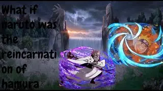 What if Naruto Was The Reincarnation of the sage of six paths