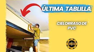 COLOCAMOS la ÚLTIMA TABLILLA del CIELORRASO de PVC