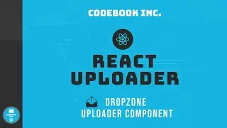 React File Uploader | Part 4 | Dropzone Uploader Component