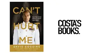 Can’t Hurt Me: Master Your Mind and Defy the Odds by David Goggins
