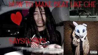 !TUTORIAL! how to make che & sayso says type beat(prod monica! + r3versme)