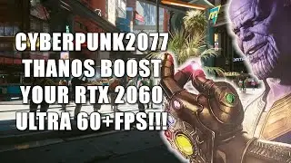 Cyberpunk 2077 RTX 2060 ULTRA Settings. Thanos Performance Boost!