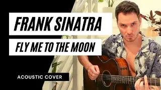 Frank Sinatra - Fly Me To The Moon (Acoustic Guitar Cover)