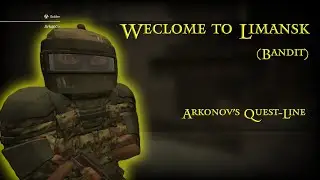 Welcome to Limansk (Bandit) Arkanov's Quest-Line