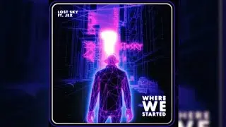 [Singing woman] Lost Sky - Where We Started (feat. Jex)