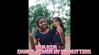 Kim Kim I Dance cover | Niyachuz ❤️ Nidhi | NN kuttiezz