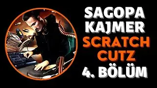 Sagopa Kajmer - Scratch & Cutz | 4. Bölüm