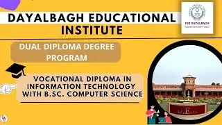 Dayalbagh - Dual Diploma Degree Program | Diploma in I.T with B.Sc Computer Science
