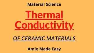 Thermal Conductivity Of Ceramic Materials/Material Science / Amie