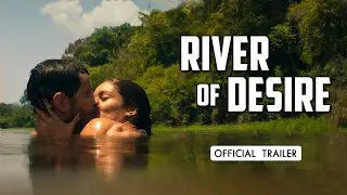 River of Desire Official Trailer