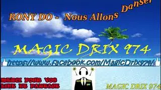 RONIDO Nous Allons Danser ZOUK CHIRÉ BY MAGIC DRIX 974