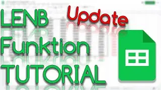 LENB Funktion - Update - Richtigstellung - Google Sheets Tutorial