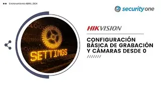 Hikvision | Configuración básica de grabación y Cámaras IP desde 0