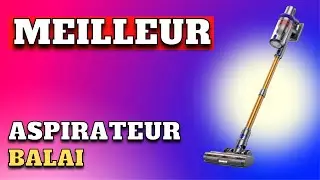 TOP 5 : Meilleur Aspirateur Balai 2024